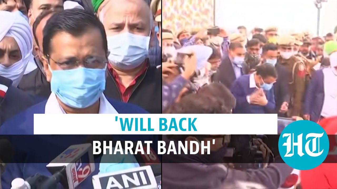 'Farmers' demands valid': Kejriwal visits Singhu border day ahead of Bharat Bandh