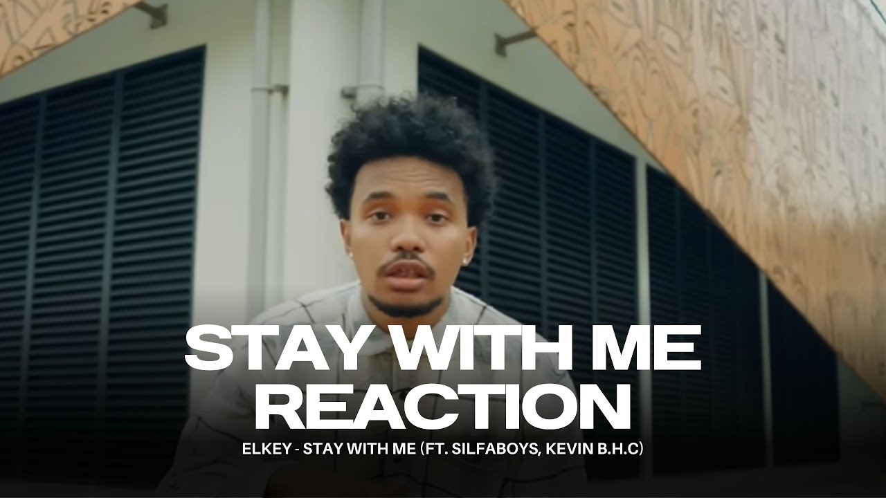 ELKEY - Stay With Me (Ft. Silfaboys,  Kevin B.H.C) REACTION