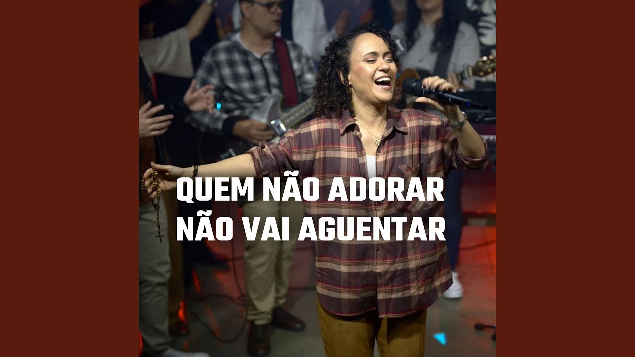 Quem não Adorar não vai Aguentar