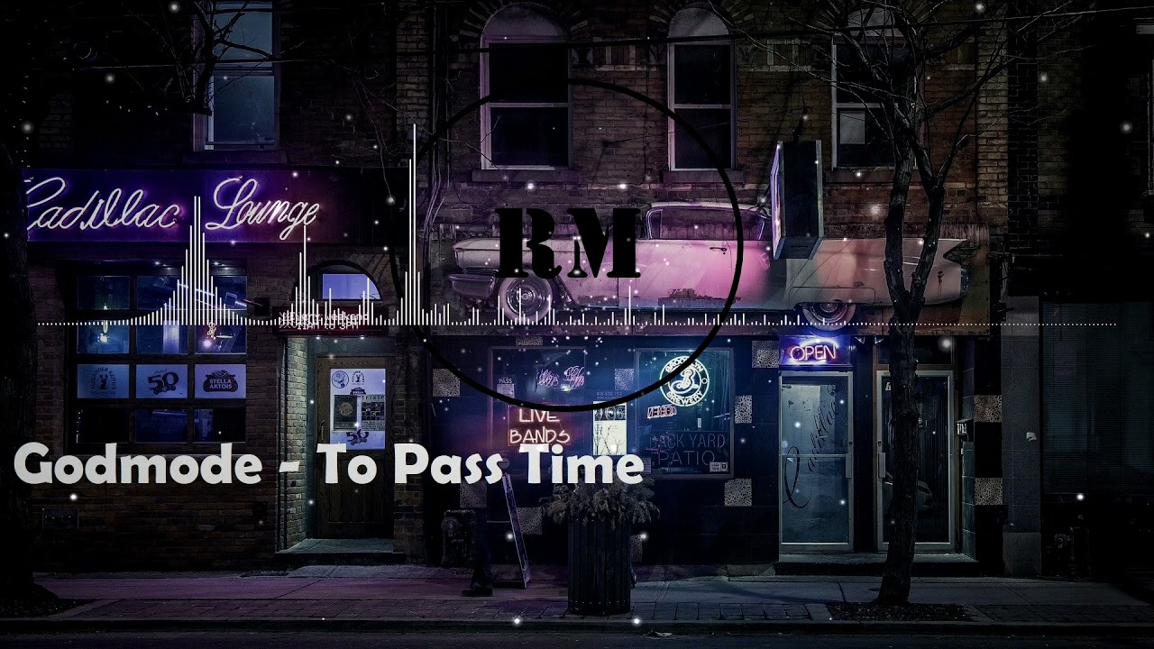 Godmode  - To Pass Time