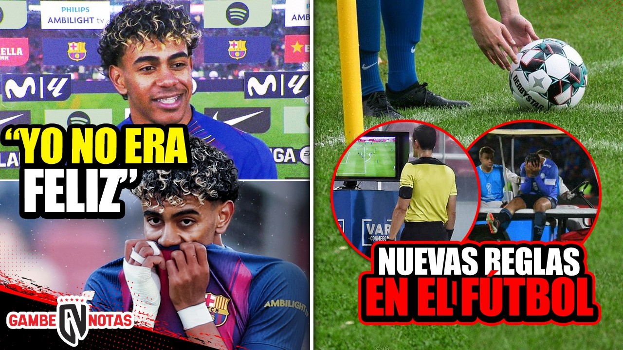 Lamine: “No era feliz” “El que decide a dónde voy soy yo”| Oficial: ¡Nuevas reglas en el fútbol!