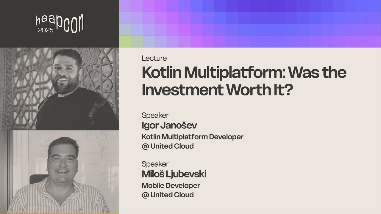 Igor Janošev / Miloš Ljubevski - Kotlin Multiplatform: Was the Investment Worth It?