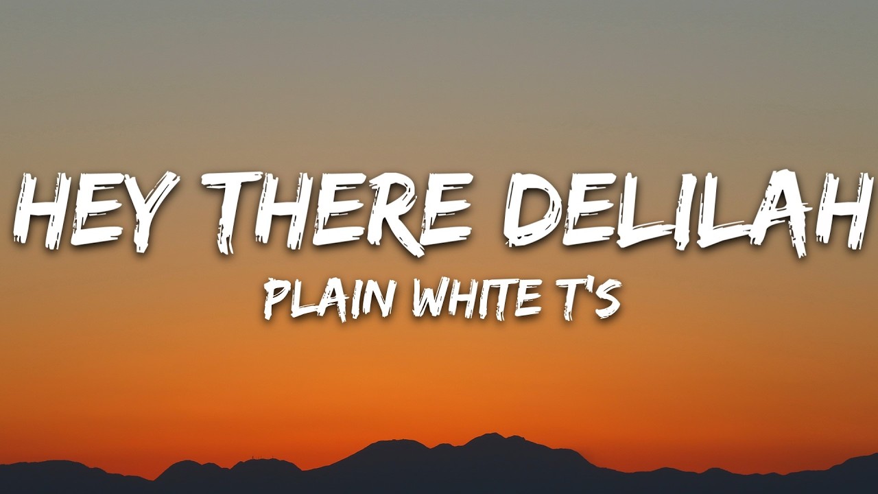 Plain White T's - Hey There Delilah (Lyrics)