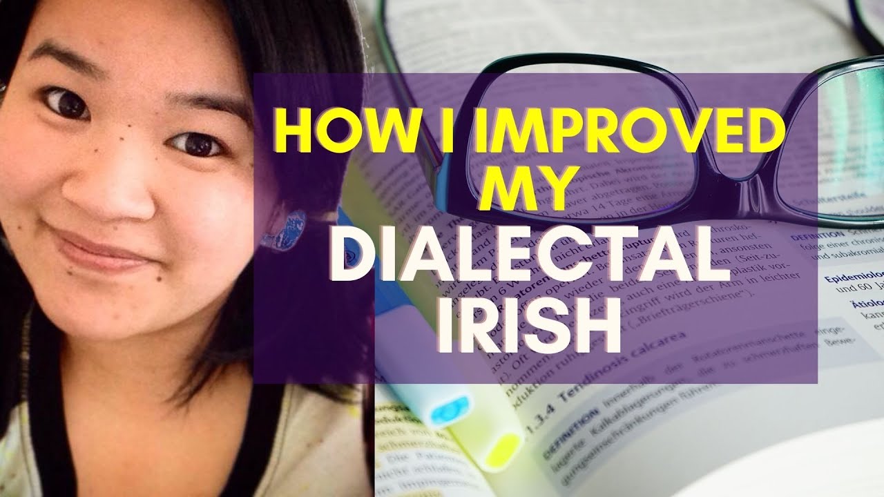 As Gaeilge: How I improved my Dialectal Irish (you can do it too!)