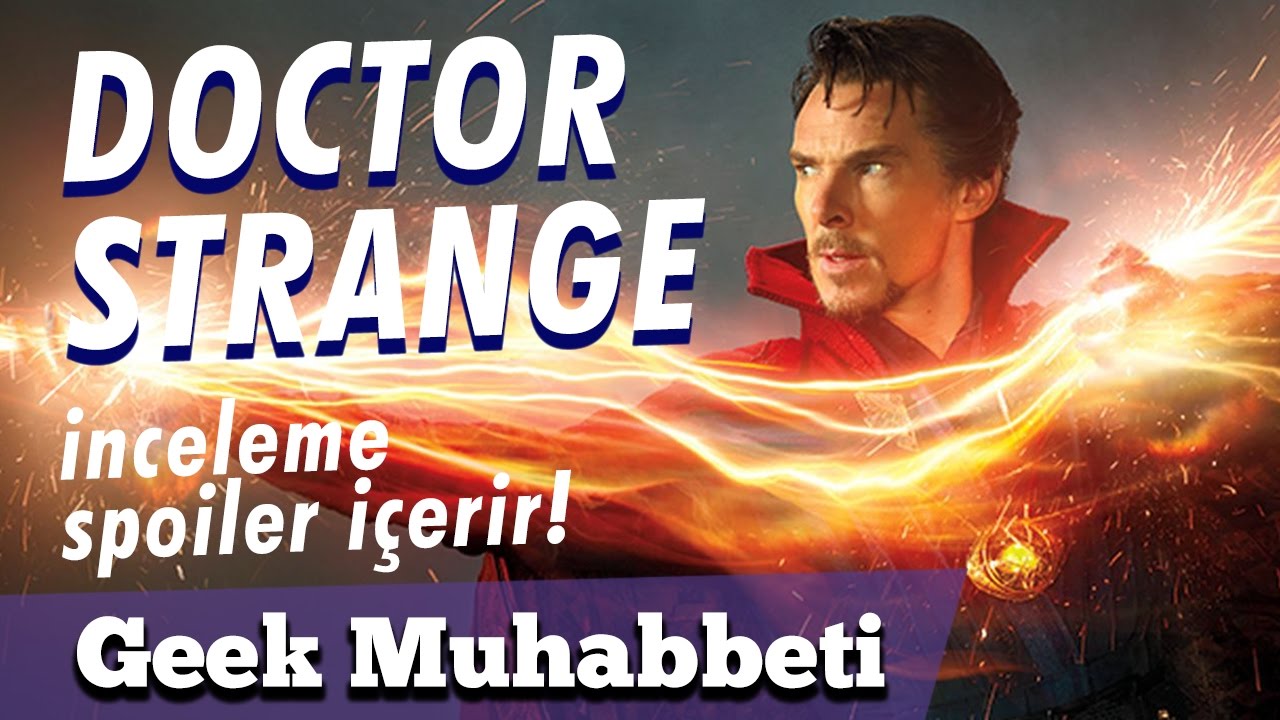 DOCTOR STRANGE - Spoiler'lı İnceleme - 