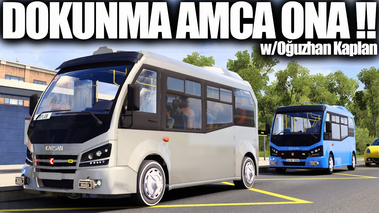 DOKUNMA AMCA ONA !! KARSAN İLE DOLMUŞCU OLDUK !! @oguzhankaplan | ETS 2 - G27