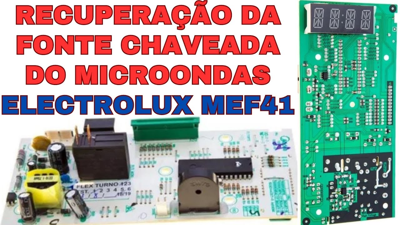Veja como testar e recuperar a fonte chaveada do microondas electrolux mef41 que não liga