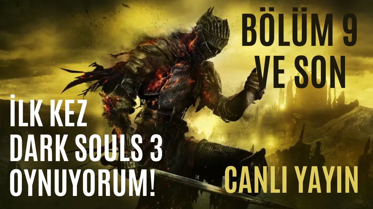 Dark Souls 3 Oynamaya Devam | Bölüm 9 | Canlı Yayın