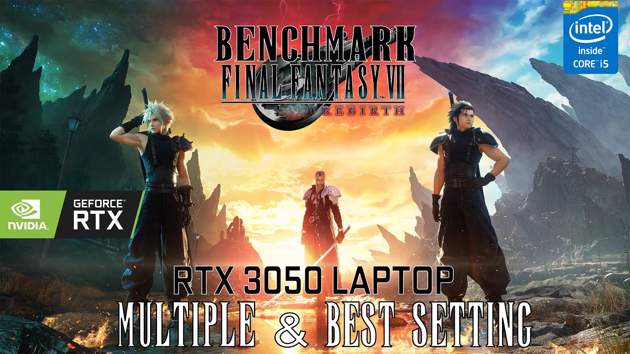 Final Fantasy VII Rebirth Benchmark RTX 3050 Laptop | Multiple Best Settings | i5-11320H 2x8 GB RAM