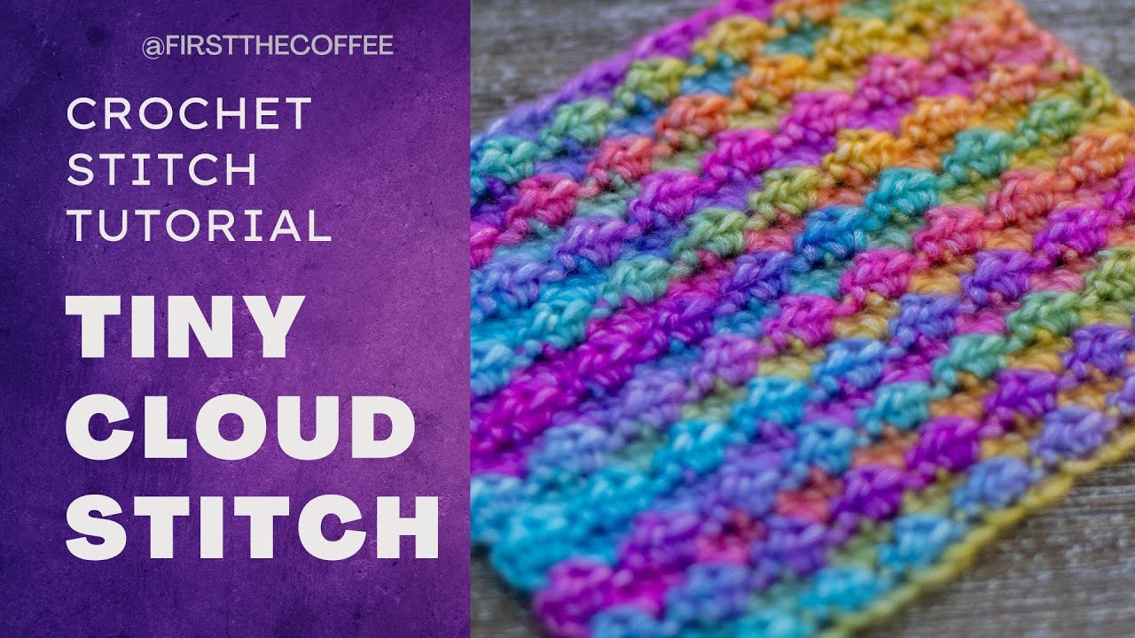 Quick Crochet Tiny Cloud Stitch Tutorial