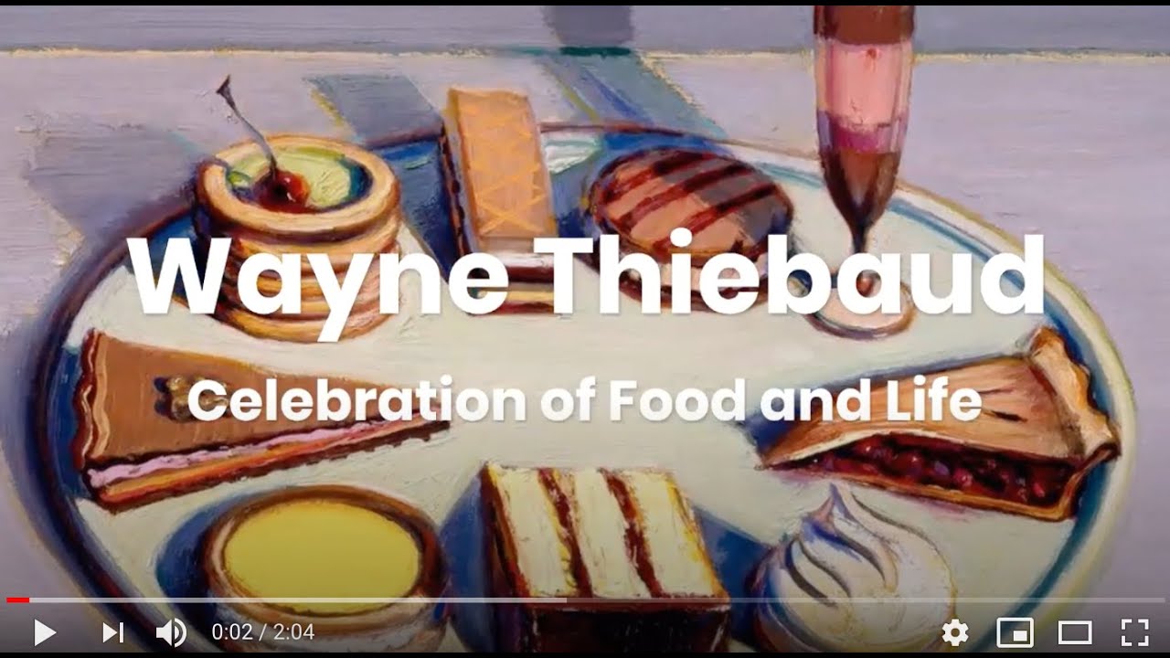 Wayne Thiebaud: Celebration of Food and Life