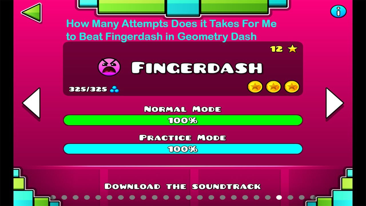 How Many Attempts Does it Takes For Me to Beat Fingerdash in Geometry Dash