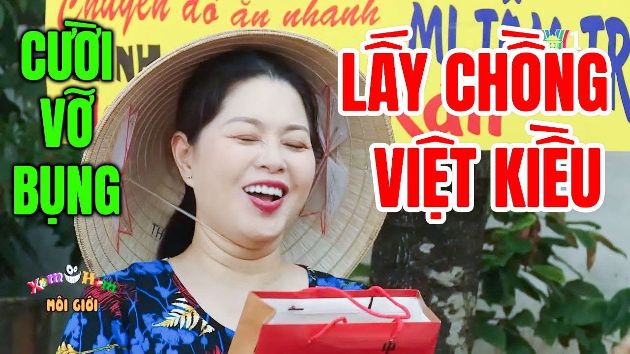 Cười Vỡ Bụng Với Phim Hài Mới Nhất LẤY CHỒNG VIỆT KIỀU | Phim Hài Hay Nhất 2025