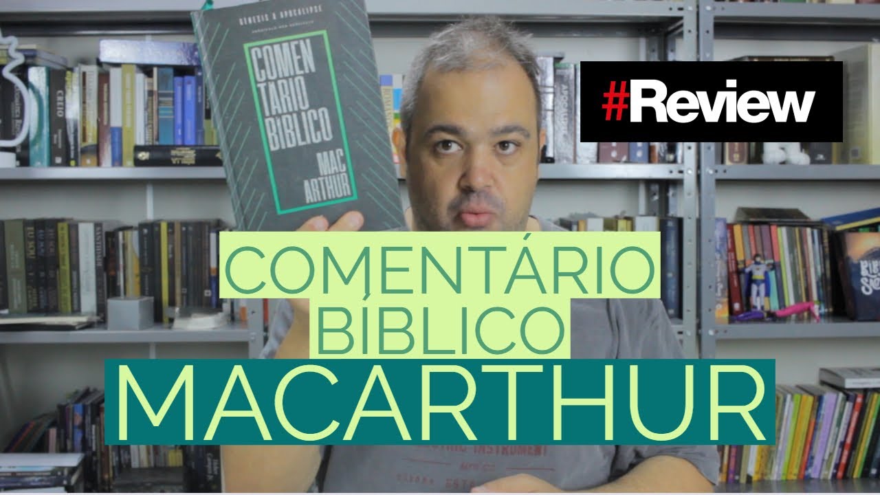 COMENTÁRIO BÍBLICO MACARTHUR - REVIEW