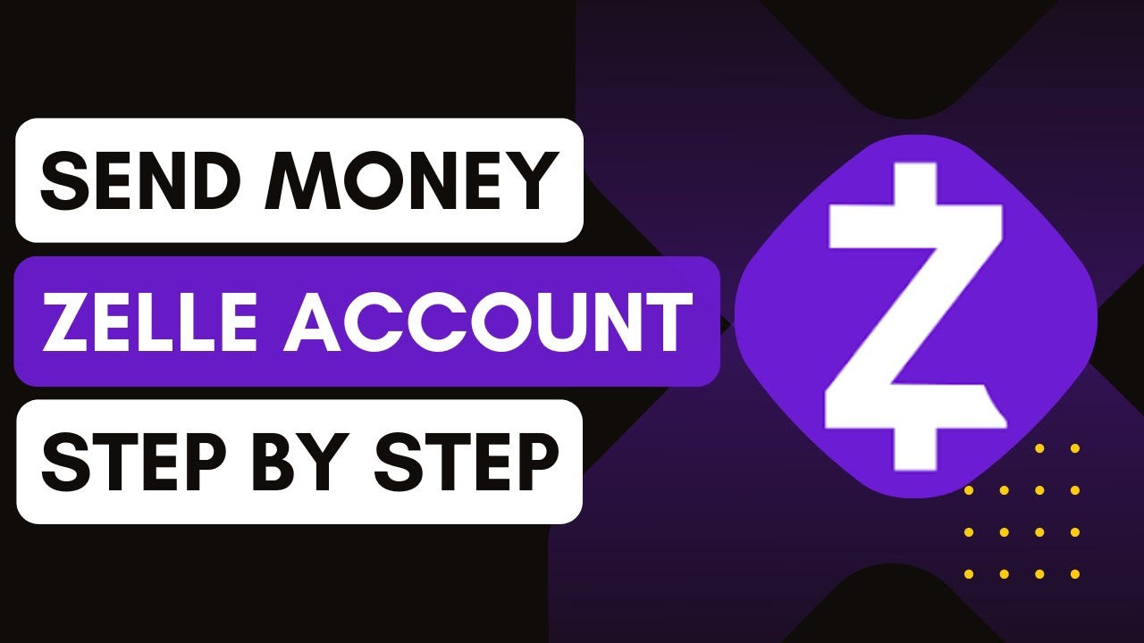 Sending Money With Zelle: Step-By-Step Guide !
