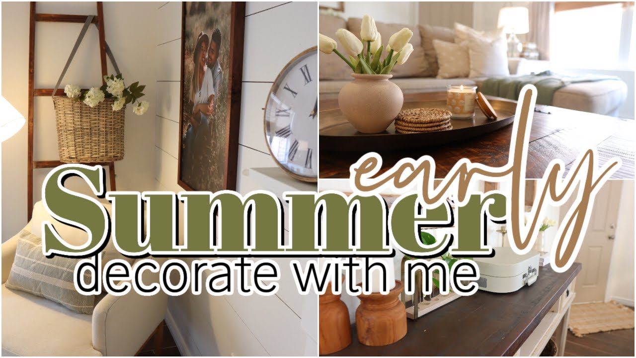 EARLY SUMMER DECORATING IDEAS | EARLY SUMMER DECORATE WITH 2022