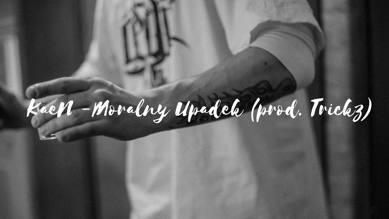 KaeN - Moralny Upadek (prod. Trickz)