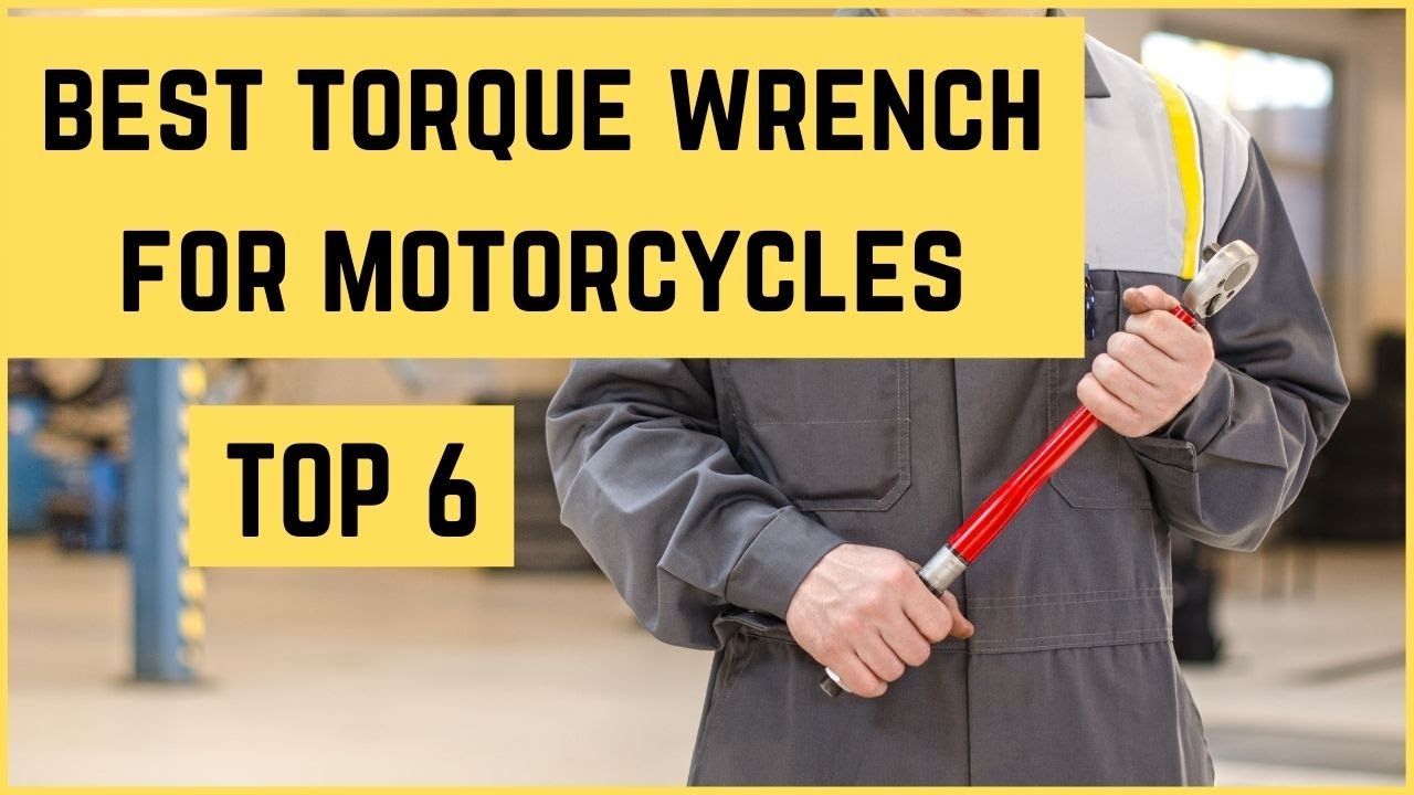 The 6 Best Torque Wrench For Motorcycles Reviews in 2022