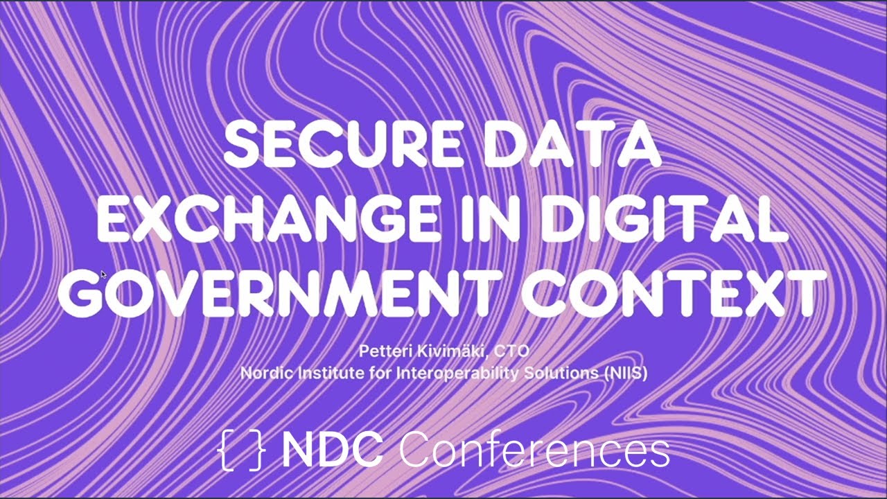 Secure Data Exchange in Digital Government Context - Petteri Kivim&auml;ki - NDC Security 2022