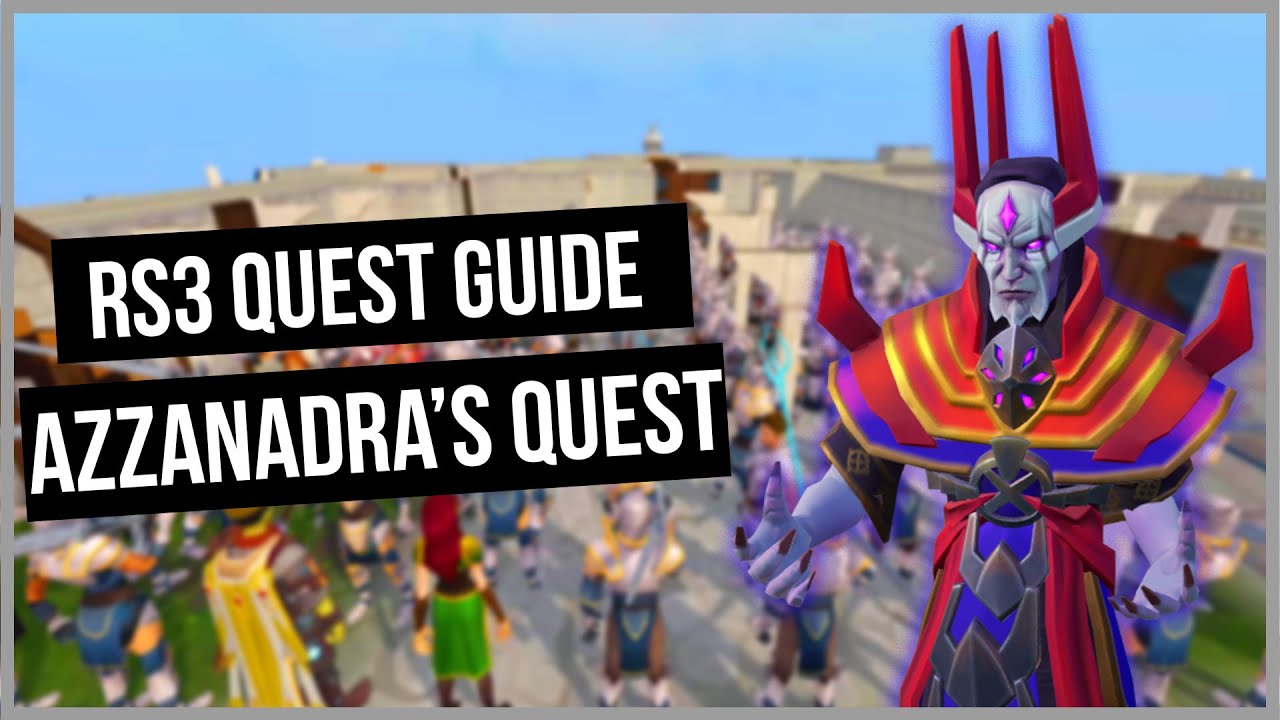 RS3: Azzanadra's Quest Guide - Ironman Friendly - RuneScape 3