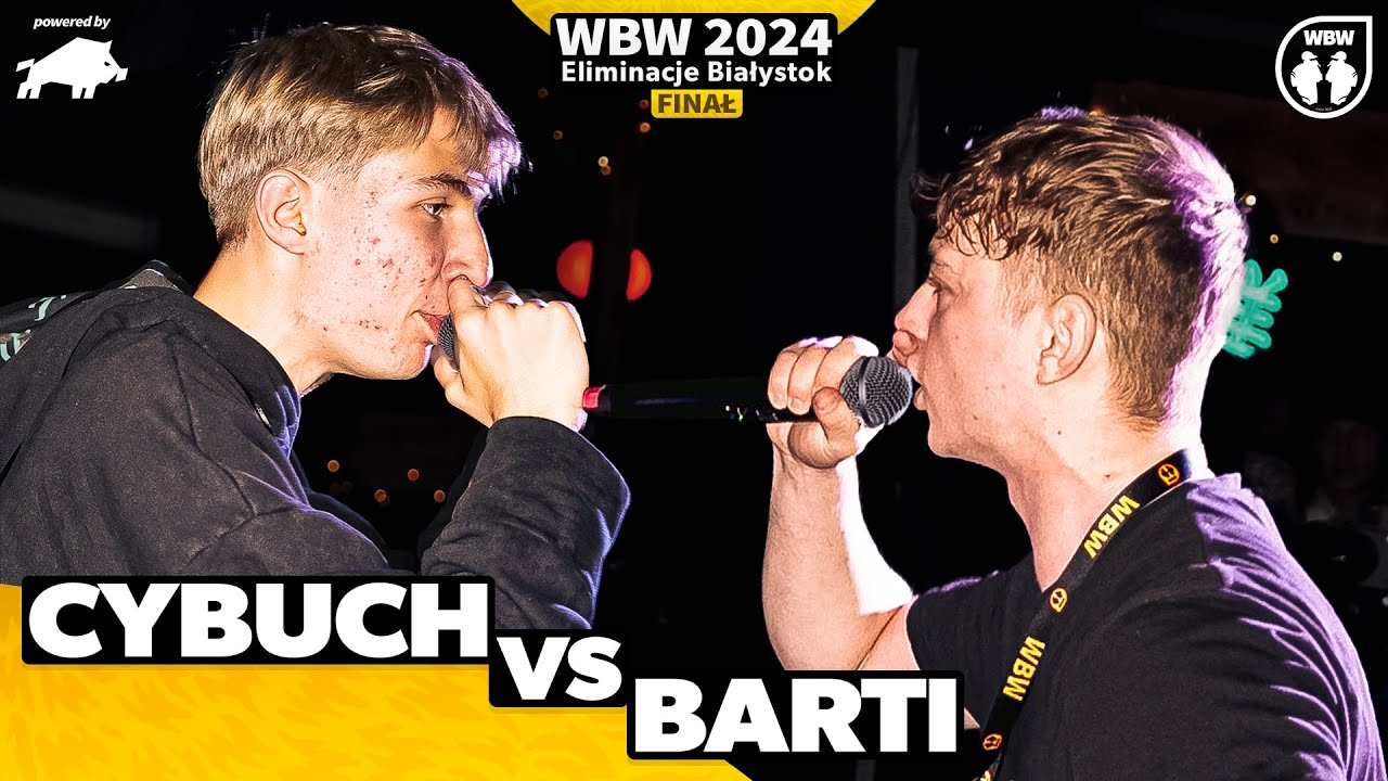 BARTI 🆚 CYBUCH 🎤 WBW 2024 powered by DZIK 🎤 el. Białystok (Finał)