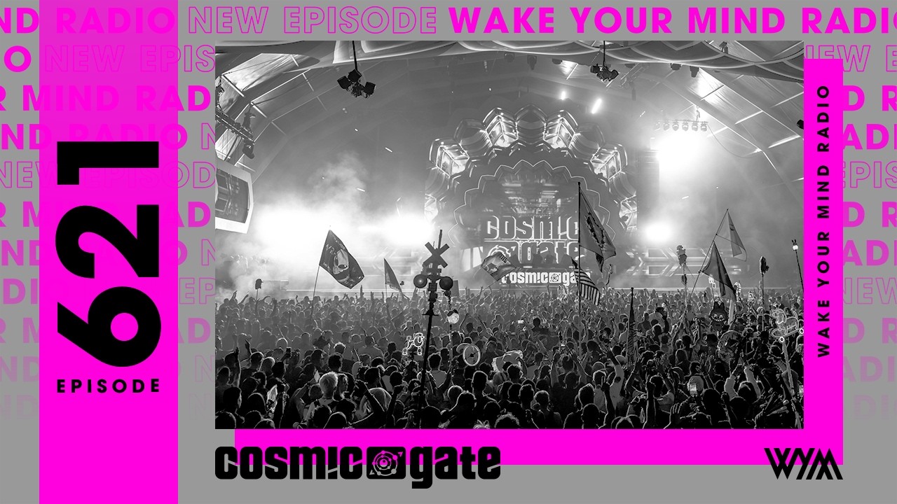 Cosmic Gate: Wake Your Mind Radio 621