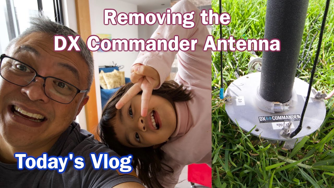 Removing the DX Commander Vlog | Making Preps for Zero Five Antenna | Daughter helping me out today!