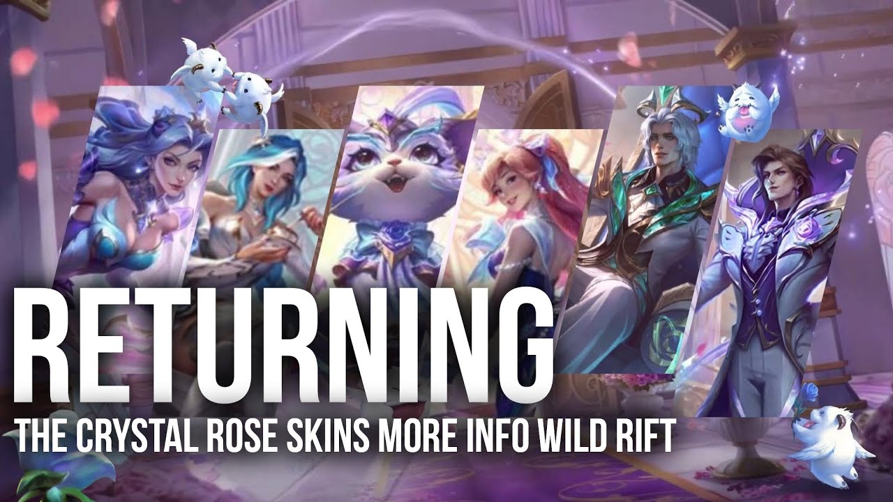 Patch 7.2 The old Crystal Rose skins will be returning and more info (Wild Rift)