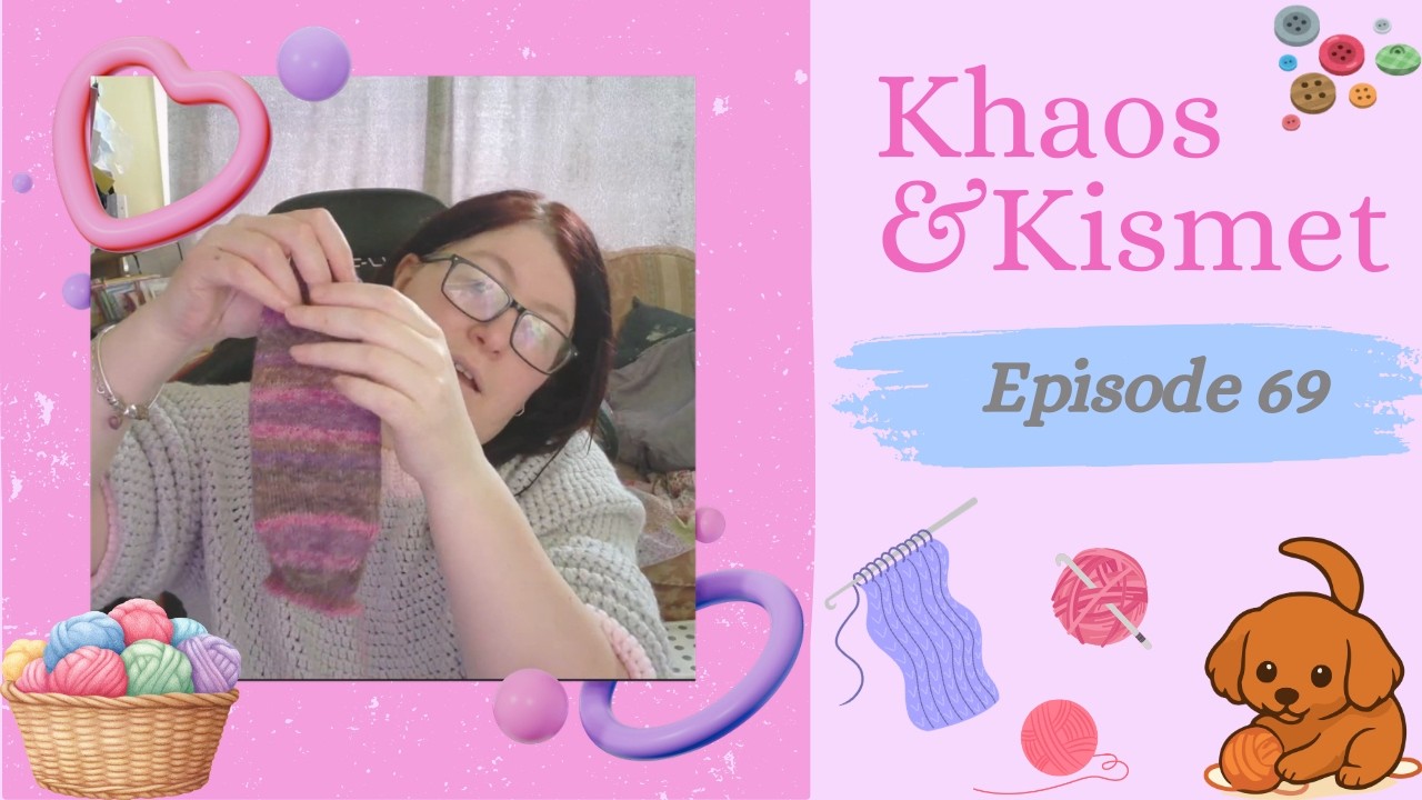 Khaos & Kismet - crochet and knitting podcast  69