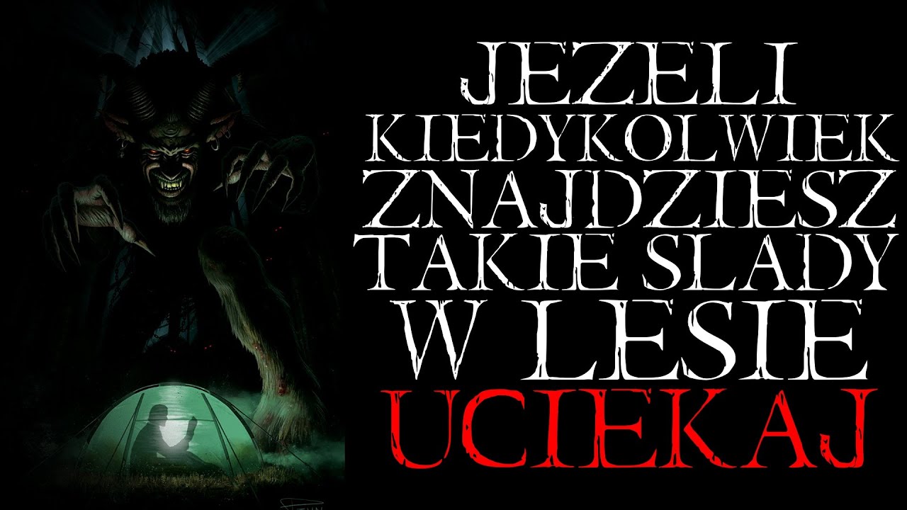 Jeżeli Kiedykolwiek Znajdziesz Takie Ślady w Lesie, Uciekaj... - Reddit NoSleep Creepypasta PL