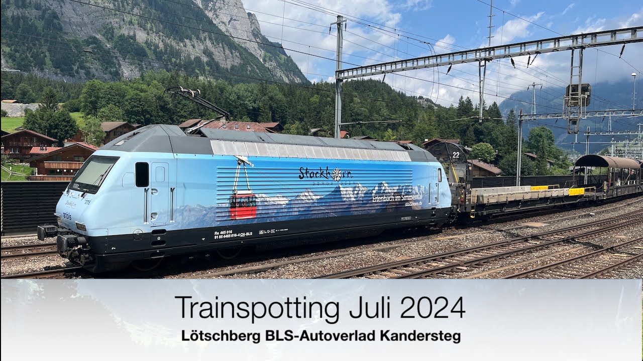 Lötschberg Autoverlad Kandersteg - Trainspotting Juli 2024   4K