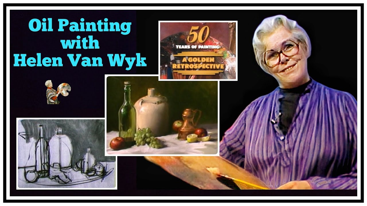 Start-to-Finish Still Life Painting Lesson with Helen Van Wyk