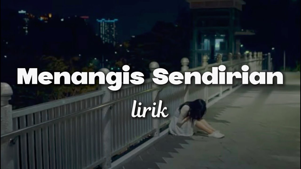 Lagu Sedih Untuk Mereka yang Menangis Diam-Diam di Malam Hari