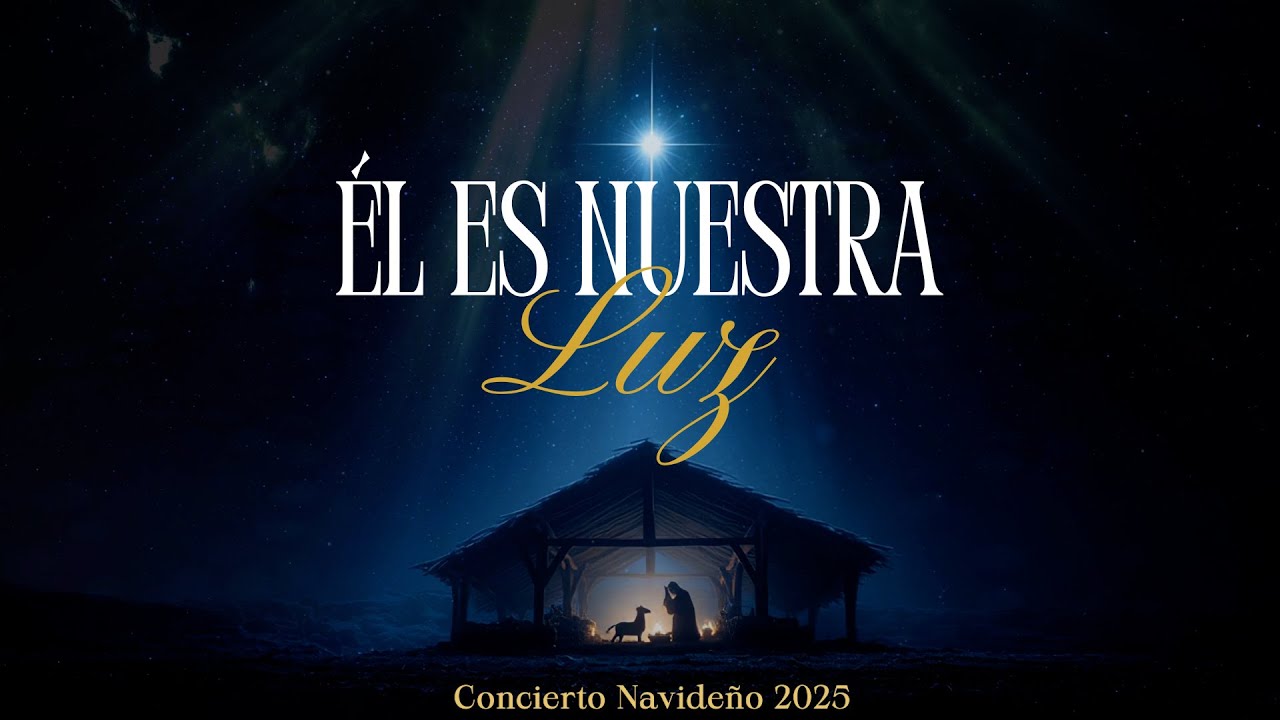 Él es nuestra Luz | Concierto Navideño 2025