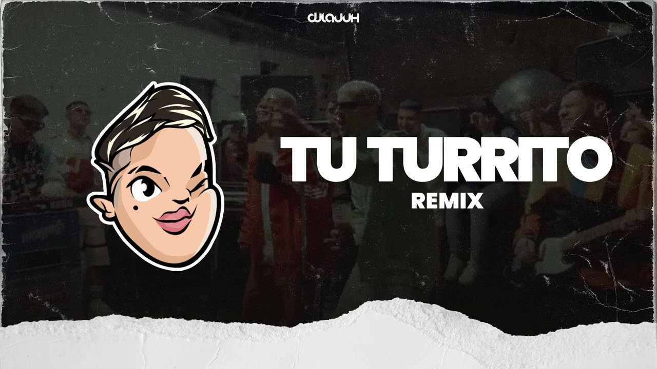 Tu Turrito (Remix | Tik Tok) Rei, Callejero Fino | DJ Lauuh