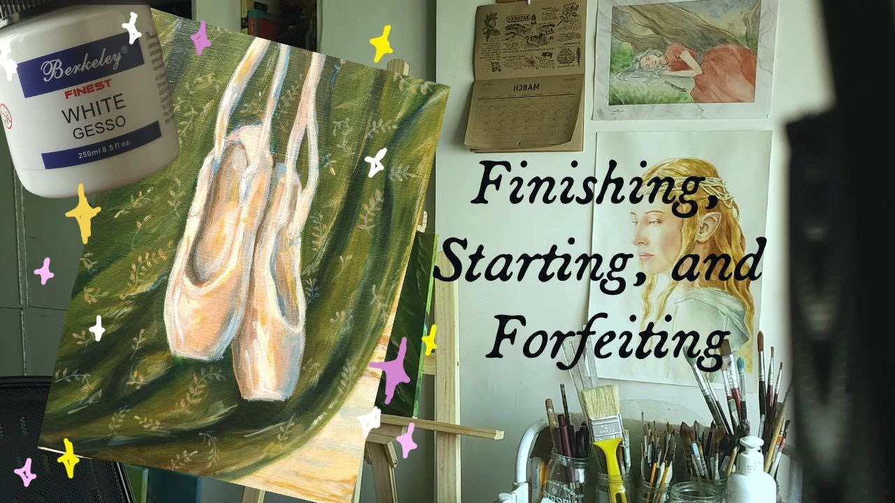 Finishing, Starting, and Forfeiting Paintings 🎨🩰💚