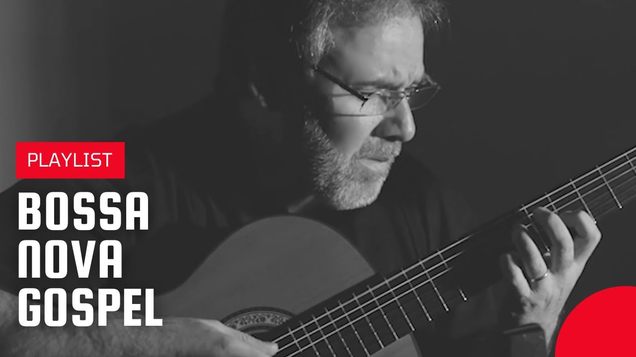 Bossa Nova Gospel - Anos 70 e 80 | Playlist