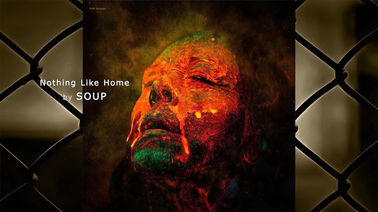 SOUP - Nothing Like Home - Progressive Rock Ballad Video