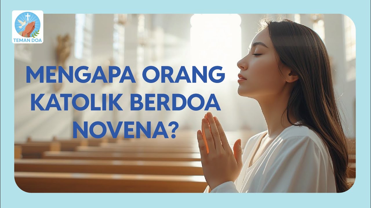 Mengapa Orang Katolik Berdoa Novena? |Teman Doa