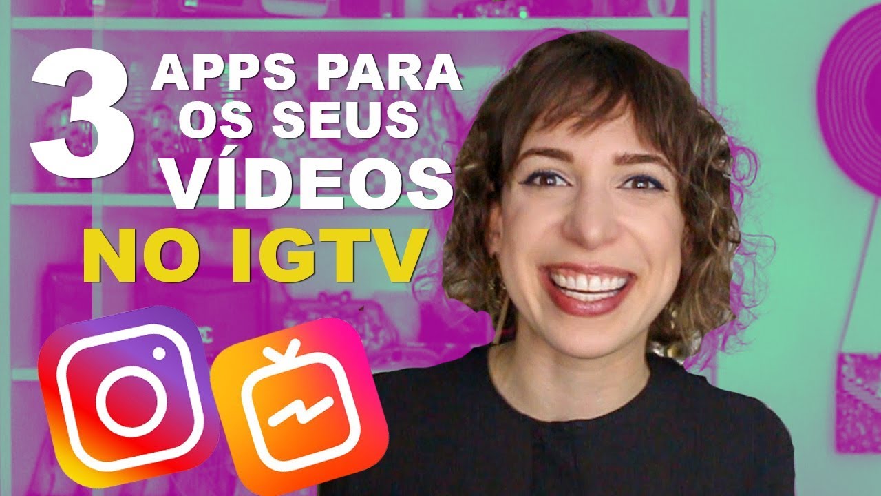 IGTV: APPS PARA EDITAR SEUS VÍDEOS | Luciana Levy