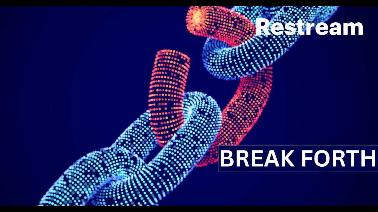 BREAK FORTH