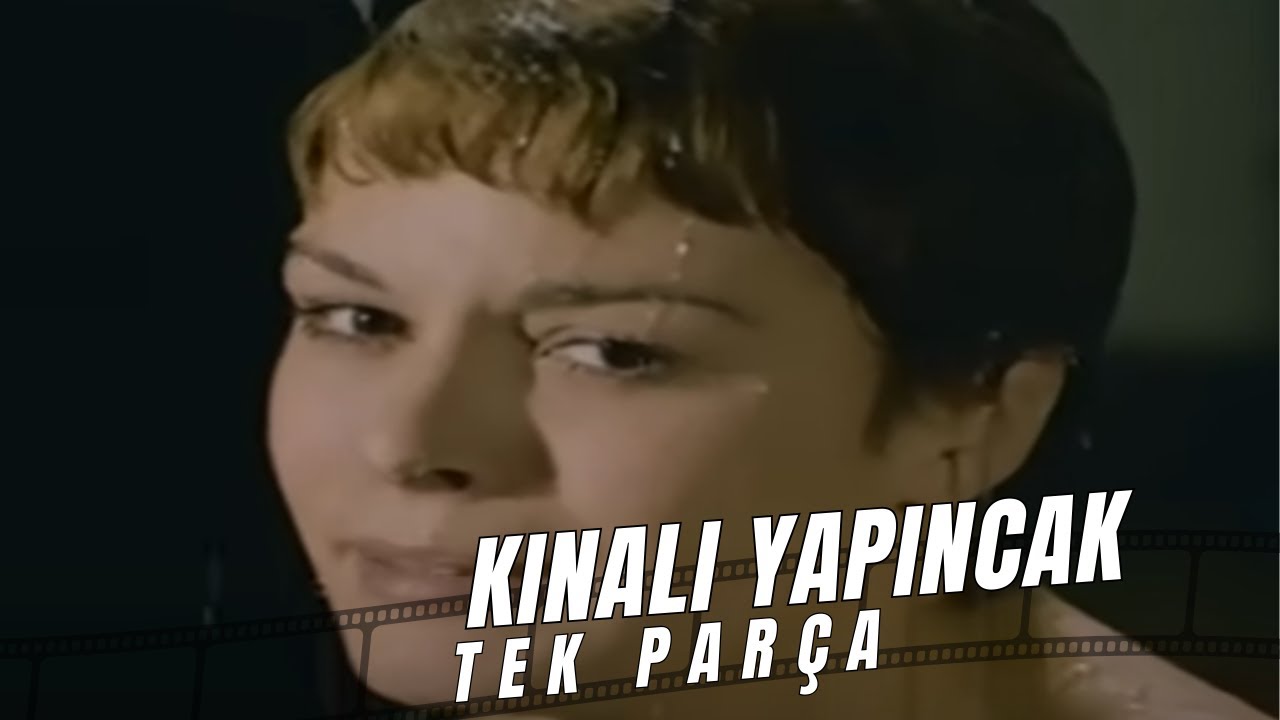 Kınalı Yapıncak |  H&uuml;lya Ko&ccedil;yiğit Eski T&uuml;rk Filmi Tek Par&ccedil;a