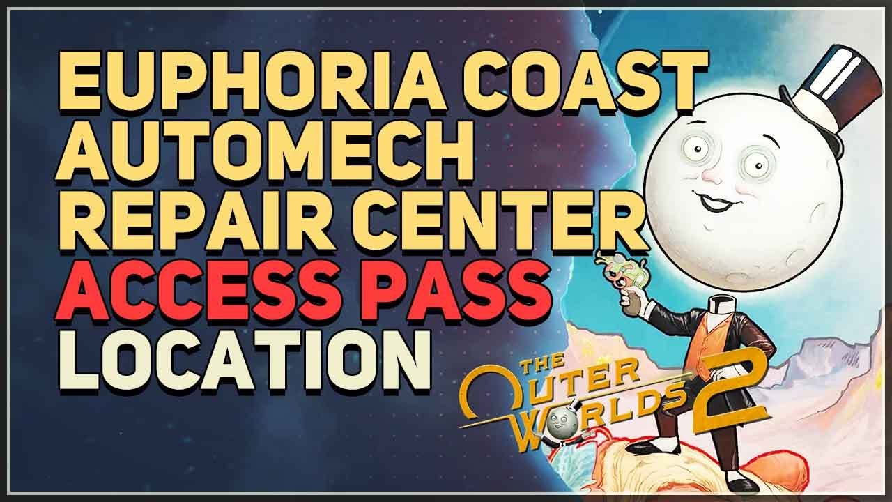 Euphoria Coast Automech Repair Center Access Pass Location The Outer Worlds 2
