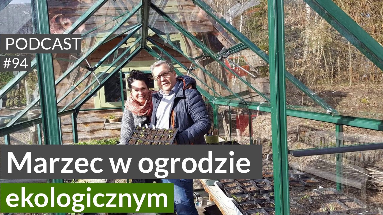 NoO 94. Marzec w ogrodzie ekologicznym