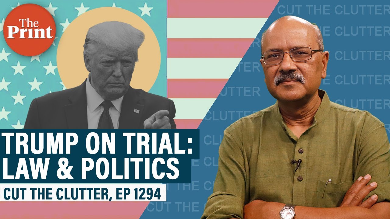 Understanding Trump's trial by fire: the four indictments, 91 charges, legal process, politics