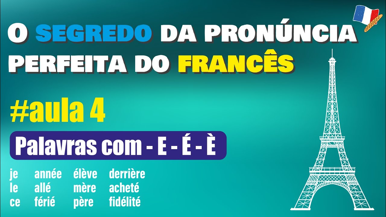 Aprenda a pronúncia da vogal E em francês | Francês para iniciantes