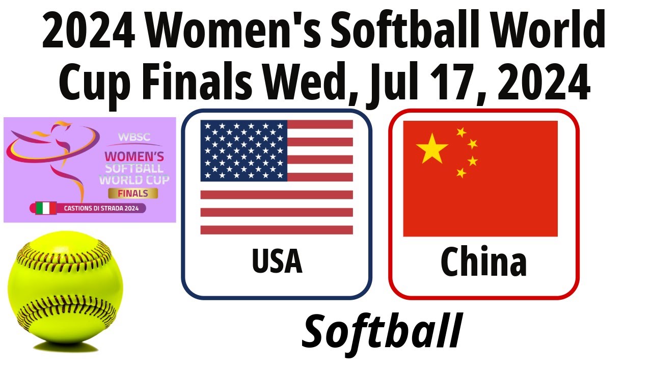 2024 Jul 17 - Softball - USA vs China - 2024 Women's Softball World Cup Finals - 20240717