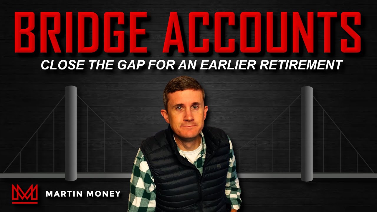 What is a Bridge Account? How One Can Help You Retire Early (Among other things)