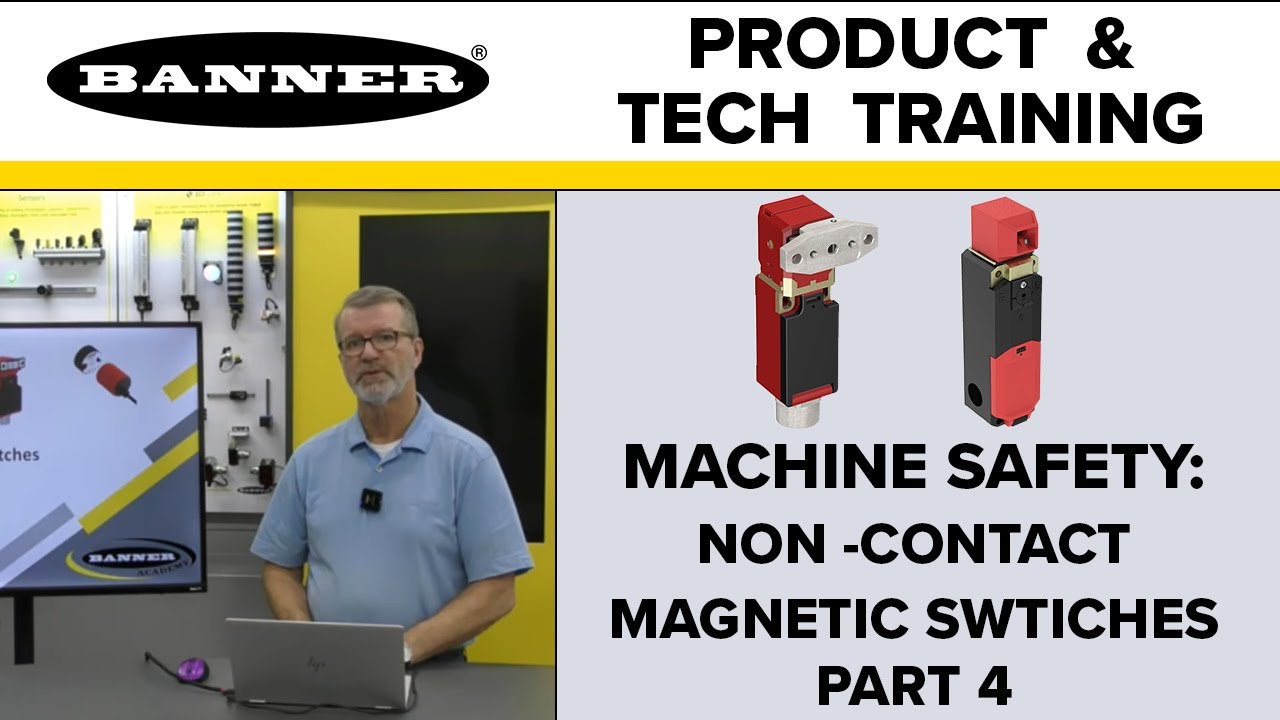 Machine Safety: Banner Non-Contact Magnetic Switches Part 4