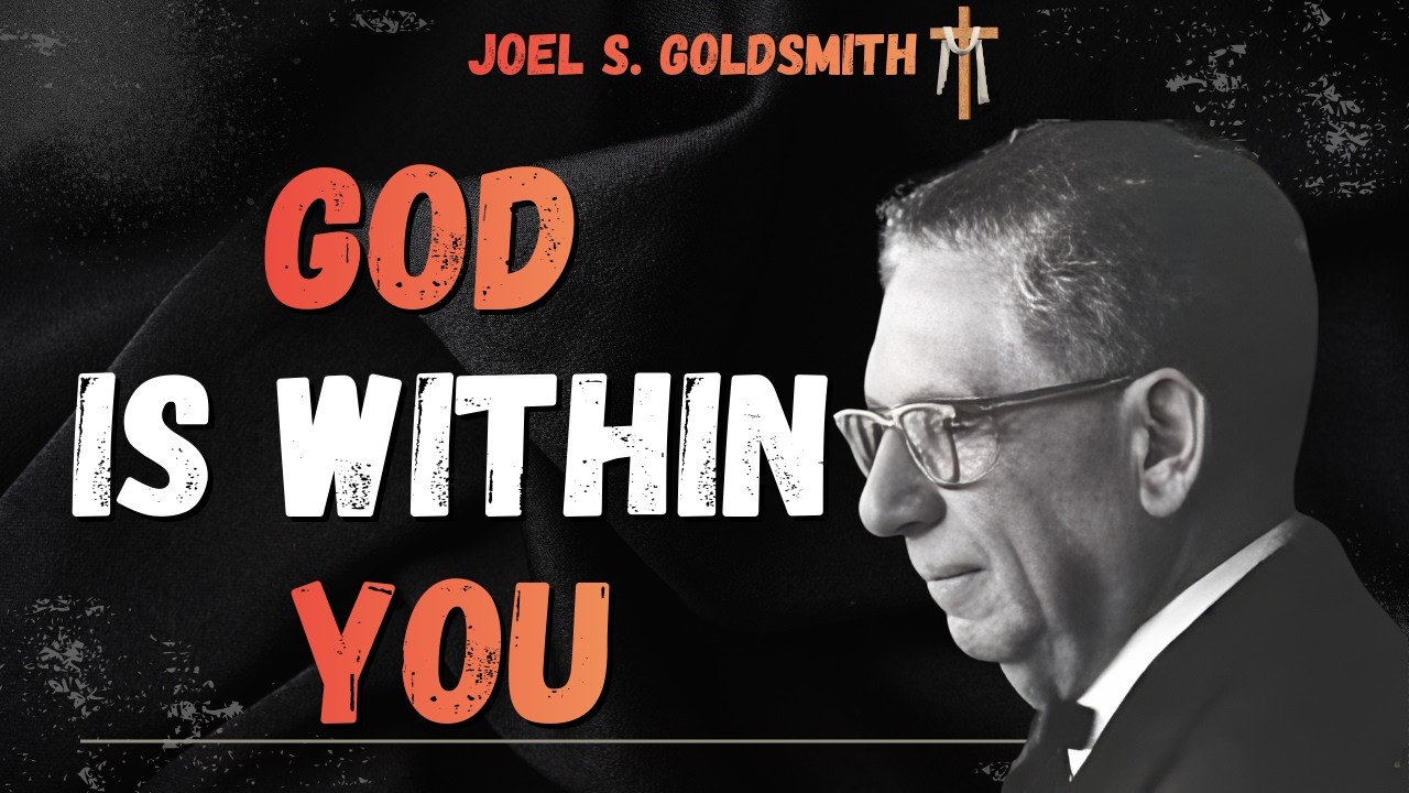 JOEL S. GOLDSMITH: FROM VICTIMHOOD TO CHRIST CONSCIOUSNESS | THE I AM WITHIN YOU